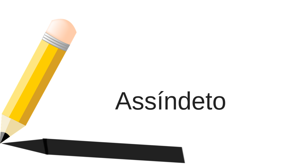 Assíndeto - Figura de Linguagem