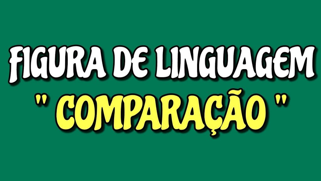 Comparação - Figura de Linguagem