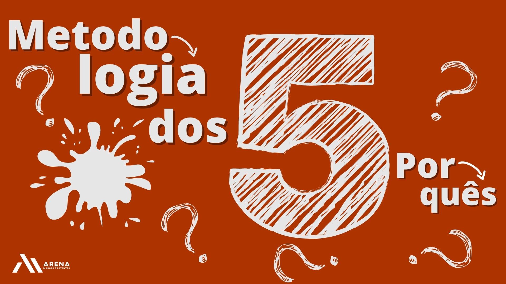 Metodologia dos 5 Porquês - O que é? Como aplicar?